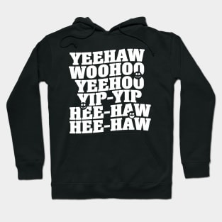 Yeehaw, Woohoo, Yip-Yip Hoodie